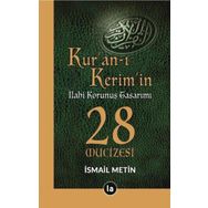 Kur'an-ı Kerim'in İlahi Korunuş Tasarımı - 28 Mucizesi - İsmail Metin