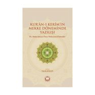 Kur’an-ı Kerim’in Mekke Döneminde Yazılışı - Abdurrahman Ömer Muhammed İsbindari