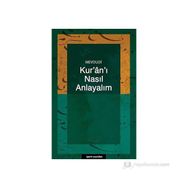 KUR`AN-I NASIL ANLAYALIM - EBU`L ALA MEVDUDI