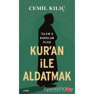 Kur'an ile Aldatmak - Cemil Kılıç