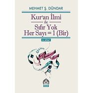 Kur’an İlmi ile Sıfır Yok Her Sayı = Bir - Mehmet Ş. Dündar