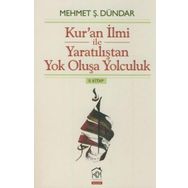 Kur'an İlmi ile Yaratılıştan Yok Oluşa Yolculuk 2. Kitap - Mehmet Ş. Dündar