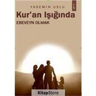 Kur'an Işığında Ebeveyn Olmak - Yasemin Uslu