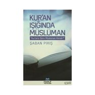 Kur’an Işığında Müslüman - Şaban Piriş