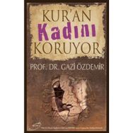 Kur'an Kadını Koruyor - Gazi Özdemir