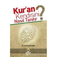 KUR'AN KENDISINI NASIL TANITIR? - KERIM BULADI