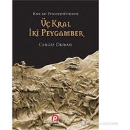 KUR'AN PERSPEKTIFINDEN ÜÇ KRAL İKI PEYGAMBER - CENGIZ DUMAN
