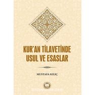 Kur'an Tilavetinde Usul ve Esaslar - Mustafa Kılıç