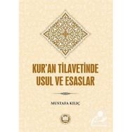 Kur'an Tilavetinde Usul ve Esaslar - Mustafa Kılıç