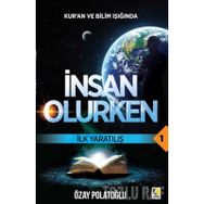 Kuran ve Bilim Işığında İnsan Olurken / İlk Yaratılış 1 - Özay Polatoğlu