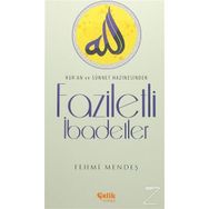 Kur'an ve Sünnet Hazinesinden Faziletli İbadetler - Fehmi Mendeş