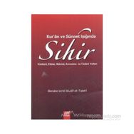 Kur’an ve Sünnet Işığında Sihir - Berake binti Mudif et-Talehi