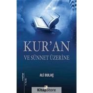 KUR'AN VE SÜNNET ÜZERİNE - ALI BULAÇ