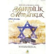 KUR'AN VE SÜNNETE GÖRE YAHUDILIK VE MÜNAFIKLIK - MUSTAFA ÖZÇELİK