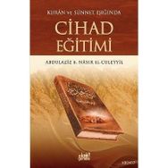 KUR'AN VE SÜNNETİN IŞIĞINDA CIHAD EĞİTİMİ - ABDULAZIZ B. NASIR EL-CÜLEYYİL