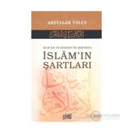 Kur’an ve Sünnet’in Işığında İslam’ın Şartları - Abdullah Yolcu