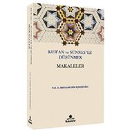 Kur'an ve Sünnetle Düşünmek - Makaleler - Abdullah Saim Açıkgözoğlu