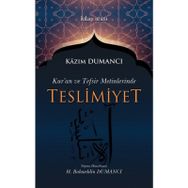 Kuran ve Tefsir Metinlerinde Teslimiyet Kazım Dumancı
