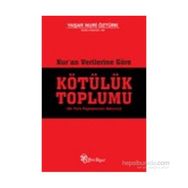 Kur’an Verilerine Göre Kötülük Toplumu - Yaşar Nuri Öztürk
