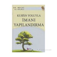 KUR'AN YOLUYLA İMANI YAPILANDIRMA - MECDI EL-HILALI