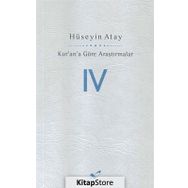 Kur’an’a Göre Araştırmalar 4 - Hüseyin K. Atay