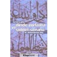 KUR'AN'A GÖRE DINDE ZORLAMA VE ŞİDDET SORUNU - ABDURRAHMAN ATEŞ