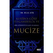 Kur'an'a Göre Peygamberlik ve Bir Sünnetullah Olarak Mucize - Bilal Atik