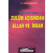 KUR`AN`A GÖRE ZULÜM AÇISINDAN ALLAH VE İNSAN - İBRAHİM KARAGÖZ