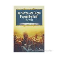 Kur’an’da Adı Geçen Peygamberlerin Hayatı - ebul hasen en nedvi