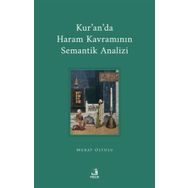 Kur'an'da Haram Kavramının Semantik Analizi Murat Oltulu
