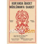 KUR'ANDA İBADET MÜSLÜMAN'A SAADET - 3. KITAP - HALIL ÖZTOPRAK;HÜSEYIN ERDOĞAN
