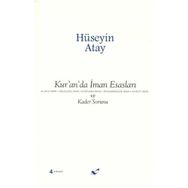 KUR'AN'DA İMAN ESASLARI VE KADER SORUNU - HÜSEYIN ATAY