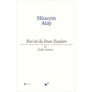 Kur’an’da İman Esasları ve Kader Sorunu - Hüseyin K. Atay