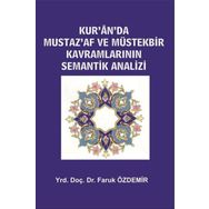 Kur’an’da Mustaz’Af ve Müstekbir Kavramlarının Semantik Analizi - Faruk Özdemir