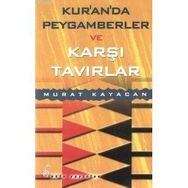 KUR'AN'DA PEYGAMBERLER VE KARŞI TAVIRLAR - MURAT KAYACAN