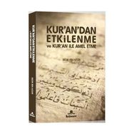 KURANDAN ETKILENME VE KURAN İLE AMEL ETME - GENEL