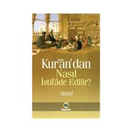 Kur’an’dan Nasıl İstifade Edilir - ebul hasen en nedvi