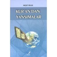 KUR'AN'DAN YANSIMALAR - NEŞET BILGE
