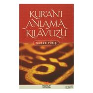 Kur’an’ı Anlama Kılavuzu - Şaban Piriş