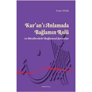 Kur’an’ı Anlamada Bağlamın Rolü ve Meallerdeki Bağlamsal Sorunlar - Fatih Tiyek
