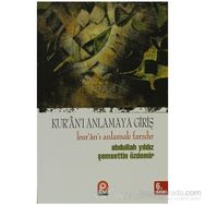 KUR'AN'I ANLAMAYA GİRİŞ - ABDULLAH YILDIZ, ŞEMSETTİN ÖZDEMİR (ISBN:9789753520997)