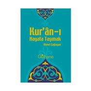 KUR'AN'I HAYATA TAŞIMAK - AHMET ÇAĞLAYAN