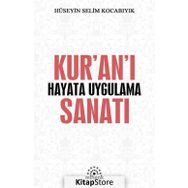 Kur'an'ı Hayata Uygulama Sanatı - Hüseyin Selim Kocabıyık