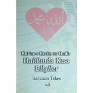 KURANI KERIM VE HADIS HAKKINDA KISA BILGILER - RAMAZAN TEKEŞ