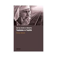 Kur‘anı Kerim ve Sünnette Yaşlanma ve Yaşlılık - Osman Aldemir