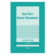 Kur'an'ı Nasıl Okudular - Abdullah Yıldız
