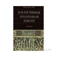 KUR'ANI TERIMLER VE KAVRAMLAR SÖZLÜĞÜ - MUSTANSIR MIR