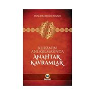 Kur’an’ın Anlaşılmasında Anahtar Kavramlar - Kerim Buladı