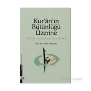 KUR'AN'IN BÜTÜNLÜĞÜ ÜZERİNE - HALIS ALBAYRAK