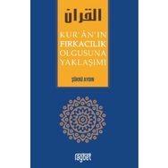 Kur'an'ın Fırkacılık Olgusuna Yaklaşımı - Şkrü Olgun